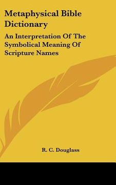 portada metaphysical bible dictionary: an interpretation of the symbolical meaning of scripture names (in English)