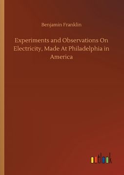 portada Experiments and Observations On Electricity, Made At Philadelphia in America (en Inglés)