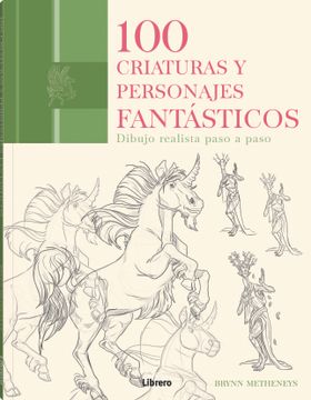 portada 100 Criaturas y Personajes Fantasticos: Dibujo Realista Paso a Paso (in Spanish)