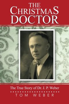 portada The Christmas Doctor: The True Story of Dr. J. P. Weber (en Inglés)