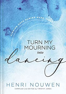 portada Turn my Mourning Into Dancing: Finding Hope During Hard Times (en Inglés)