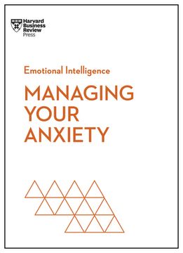 portada Managing Your Anxiety (Hbr Emotional Intelligence Series) (en Inglés)