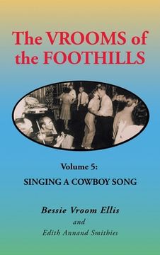 portada The Vrooms of the Foothills Volume 5: Singing a Cowboy Song (en Inglés)