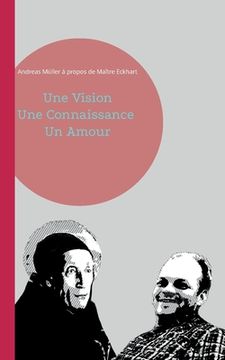 portada Une Vision, Une Connaissance, Un Amour: Andreas Müller à propos de Maître Eckhart 