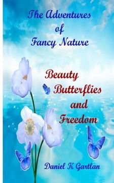 portada The Adventures of Fancy Nature: Beauty,Butterflies and Freedom: Volume 1