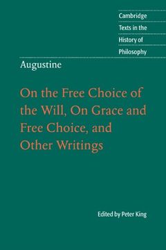 portada Augustine: On the Free Choice of the Will, on Grace and Free Choice, and Other Writings (Cambridge Texts in the History of Philosophy) (in English)