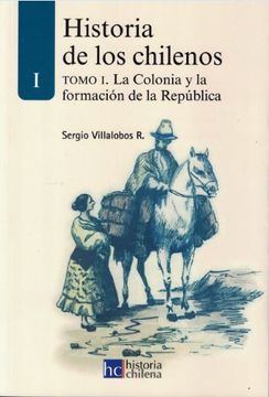 portada Historia de los Chilenos Tomo 1 (in Spanish)