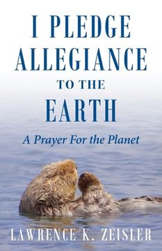 portada I Pledge Allegiance to the Earth: A Prayer For the Planet (en Inglés)