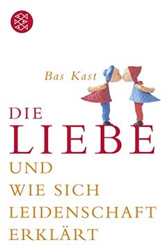 portada Die Liebe: Und wie Sich Leidenschaft Erklärt (en Alemán)