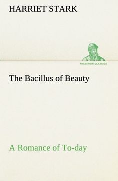portada The Bacillus of Beauty A Romance of To-day (TREDITION CLASSICS)
