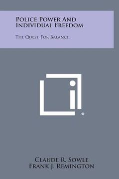 portada Police Power and Individual Freedom: The Quest for Balance (en Inglés)