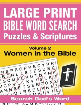 portada LARGE PRINT - Bible Word Search Puzzles with Scriptures, Volume 2: Women in the Bible: Search God's Word (LARGE PRINT - Bible Word Search Puzzles and Scriptures) (in English)