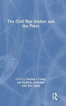 portada The Civil war Soldier and the Press (en Inglés)