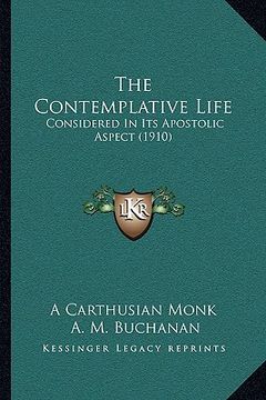 portada the contemplative life: considered in its apostolic aspect (1910) (en Inglés)