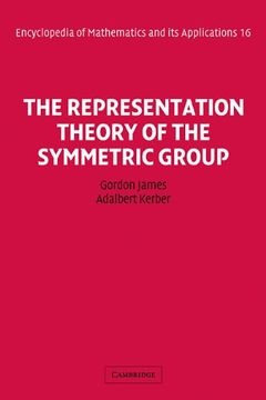 portada The Representation Theory of the Symmetric Group (Encyclopedia of Mathematics and its Applications) (en Inglés)