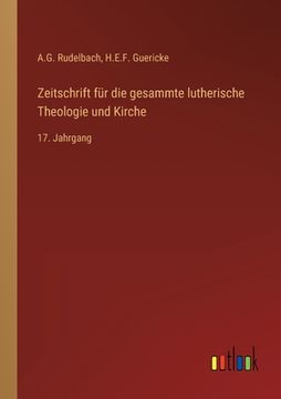 portada Zeitschrift für die gesammte lutherische Theologie und Kirche: 17. Jahrgang (en Alemán)