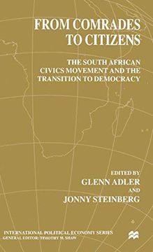 portada From Comrades to Citizens: The South African Civics Movement and the Transition to Democracy (International Political Economy Series) 