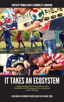 portada It Takes an Ecosystem: Understanding the People, Places, and Possibilities of Learning and Development Across Settings (en Inglés)