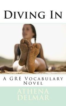 portada Diving In: A GRE Vocabulary Novel (en Inglés)