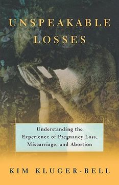 portada unspeakable losses: understanding the experience of pregnancy loss, miscarriage