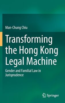 portada Transforming the Hong Kong Legal Machine: Gender and Familial Law in Jurisprudence (in English)
