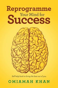 portada Reprogramme Your Mind for Success: Self-Help Book to Bring the Best out of You.