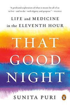 portada That Good Night: Life and Medicine in the Eleventh Hour 
