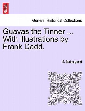portada guavas the tinner ... with illustrations by frank dadd.