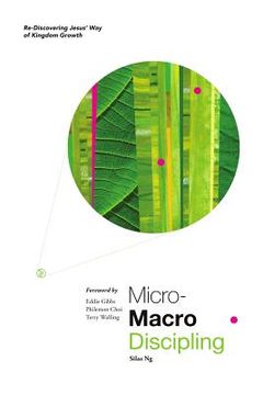 portada Micro--Macro Discipling: Rediscovering the Way of Kingdom Growth Becoming a Change-Agent with Jesus