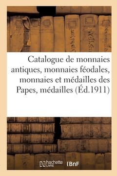 portada Catalogue de Monnaies Antiques, Monnaies Féodales, Monnaies Et Médailles Des Papes: Médailles Et Jetons (in French)