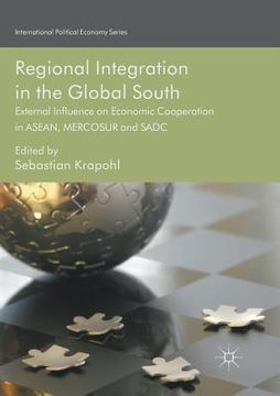 portada Regional Integration in the Global South: External Influence on Economic Cooperation in Asean, Mercosur and Sadc
