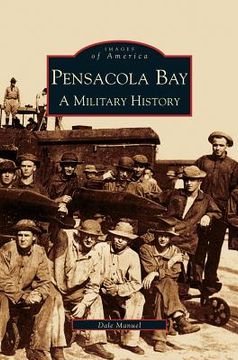 portada Pensacola Bay: A Military History (en Inglés)