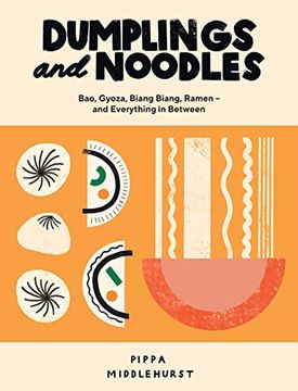 portada Dumplings and Noodles: Bao, Gyoza, Biang Biang, Ramen - and Everything in Between (in English)
