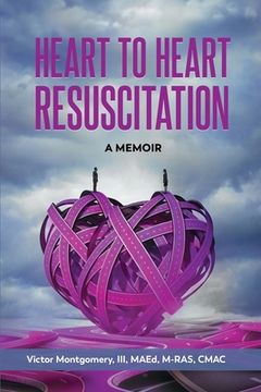 portada Heart to Heart Resuscitation: A Memoir (in English)