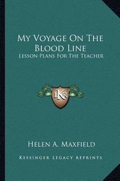 portada my voyage on the blood line: lesson plans for the teacher (en Inglés)
