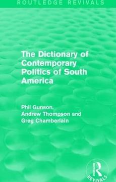 portada The Dictionary of Contemporary Politics of South America (Routledge Revivals: Dictionaries of Contemporary Politics) (in English)