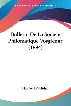 portada Bulletin De La Societe Philomatique Vosgienne (1894) (in French)