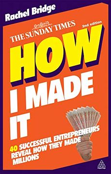portada How i Made it: 40 Successful Entrepreneurs Reveal how They Made Millions (in English)