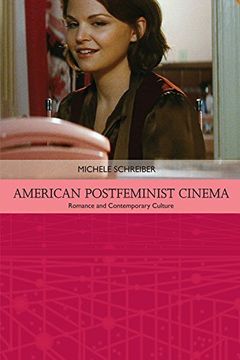 portada American Postfeminist Cinema: Women, Romance and Contemporary Culture (Traditions in American Cinema) (en Inglés)