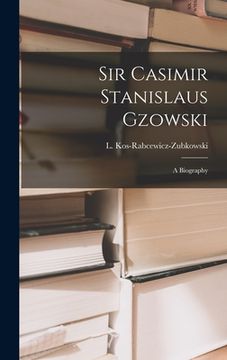 portada Sir Casimir Stanislaus Gzowski; a Biography (in English)