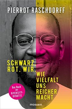 portada Schwarz. Rot. Wir. Wie Vielfalt uns Reicher Macht - das Buch zur Diversity-Debatte (in German)