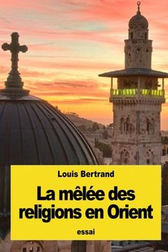 portada La Mêlée des Religions en Orient (en Francés)