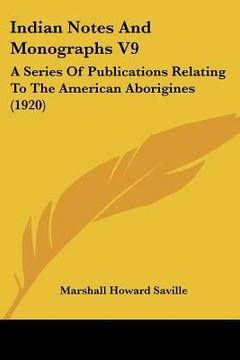 portada indian notes and monographs v9: a series of publications relating to the american aborigines (1920)