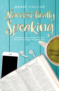 portada Narcissistically Speaking: Helping Christian Women who are so over Narcissistically Abusive Men Identify them (in English)