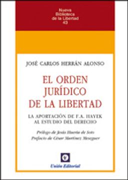 portada EL ORDEN JURÍDICO DE LA LIBERTAD: La aportación de F.A. Hayek al estudio del Derecho (Nueva Biblioteca de la Libertad)