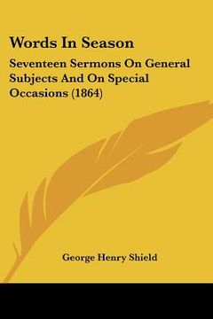 portada words in season: seventeen sermons on general subjects and on special occasions (1864) (en Inglés)