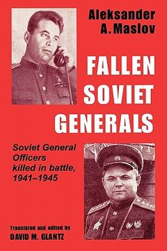 portada fallen soviet generals: soviet general officers killed in battle, 1941-1945 (en Inglés)