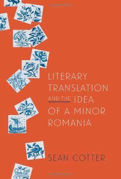 portada Literary Translation and the Idea of a Minor Romania (Rochester Studies in East and Central Europe)