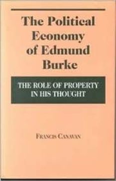 portada The Political Economy of Edmund Burke: The Role of Property in his Thought 