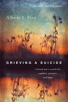portada Grieving a Suicide: A Loved One's Search for Comfort, Answers, and Hope 